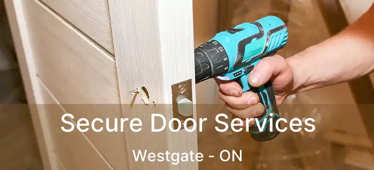  Secure Door Services Westgate - ON