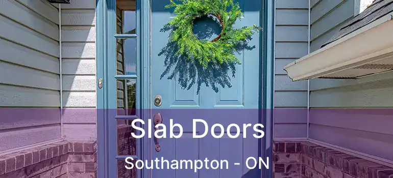  Slab Doors Southampton - ON