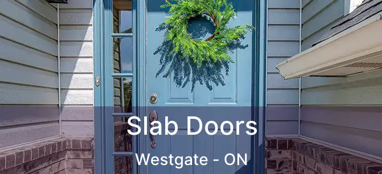  Slab Doors Westgate - ON