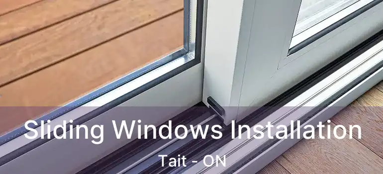  Sliding Windows Installation Tait - ON