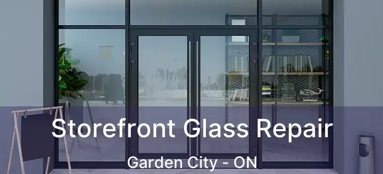  Storefront Glass Repair Garden City - ON