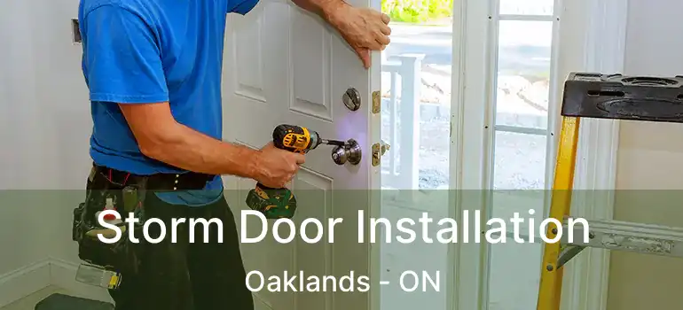  Storm Door Installation Oaklands - ON