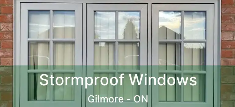  Stormproof Windows Gilmore - ON