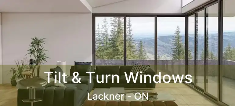  Tilt & Turn Windows Lackner - ON