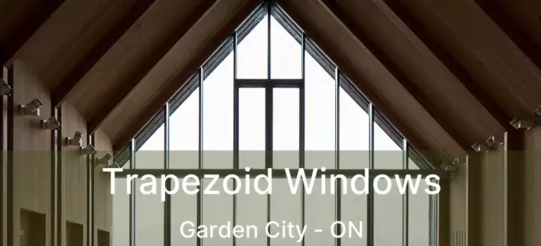  Trapezoid Windows Garden City - ON