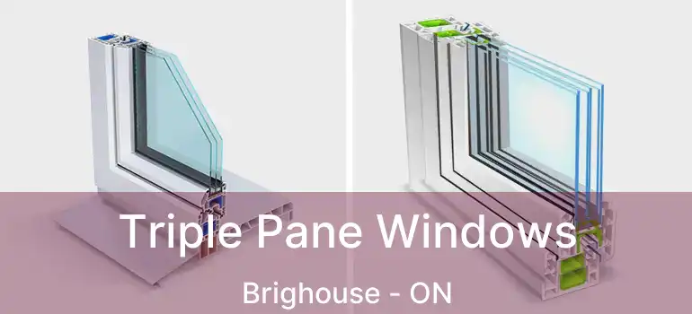  Triple Pane Windows Brighouse - ON