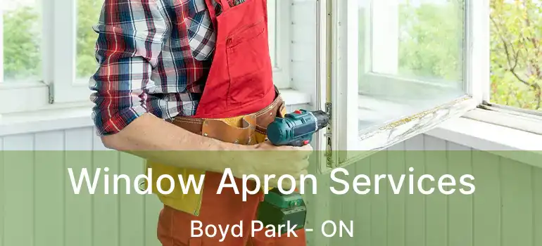  Window Apron Services Boyd Park - ON