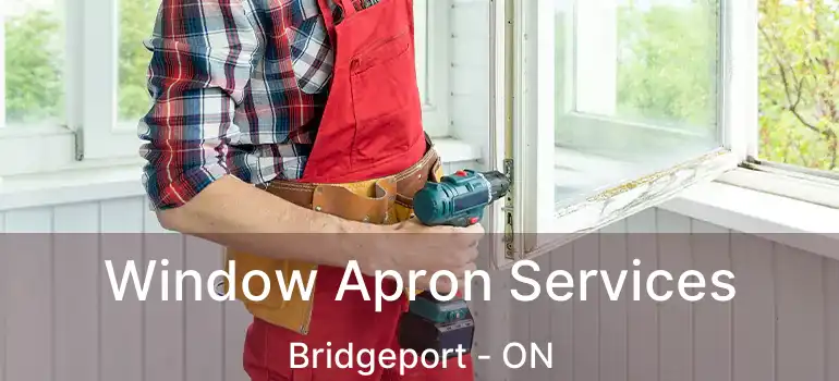  Window Apron Services Bridgeport - ON