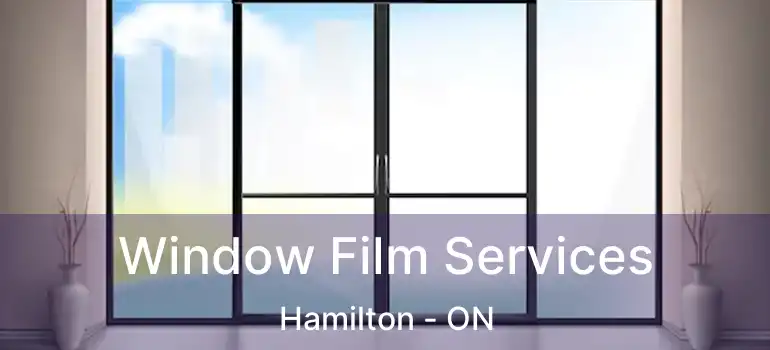  Window Film Services Hamilton - ON