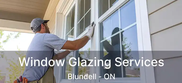  Window Glazing Services Blundell - ON