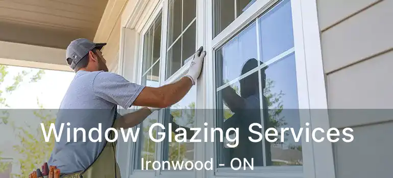  Window Glazing Services Ironwood - ON
