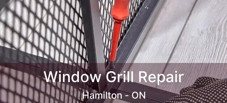  Window Grill Repair Hamilton - ON