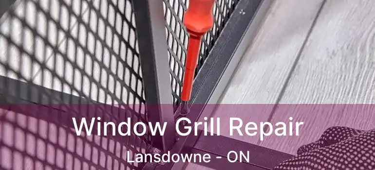  Window Grill Repair Lansdowne - ON