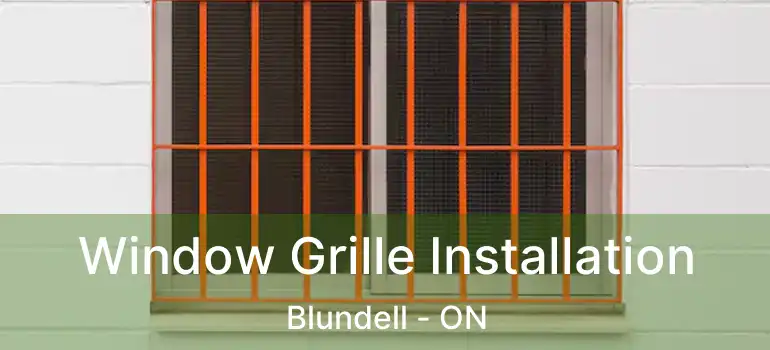  Window Grille Installation Blundell - ON