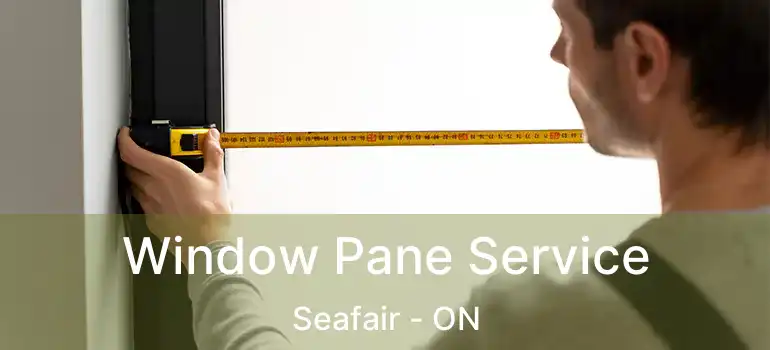  Window Pane Service Seafair - ON