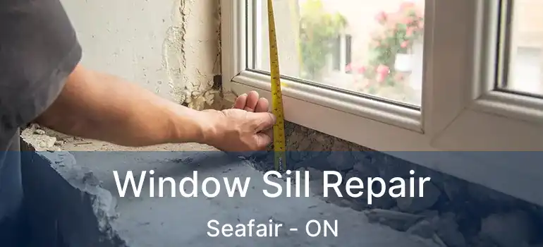  Window Sill Repair Seafair - ON