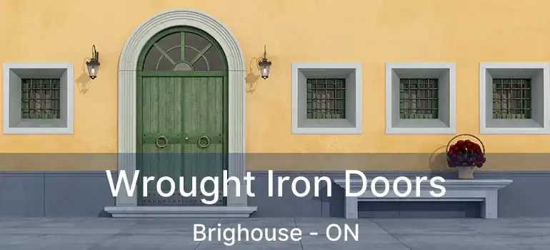  Wrought Iron Doors Brighouse - ON